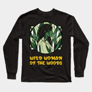 Wild Woman of the Woods Long Sleeve T-Shirt